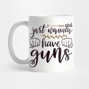 girl just wanna have guns Mug